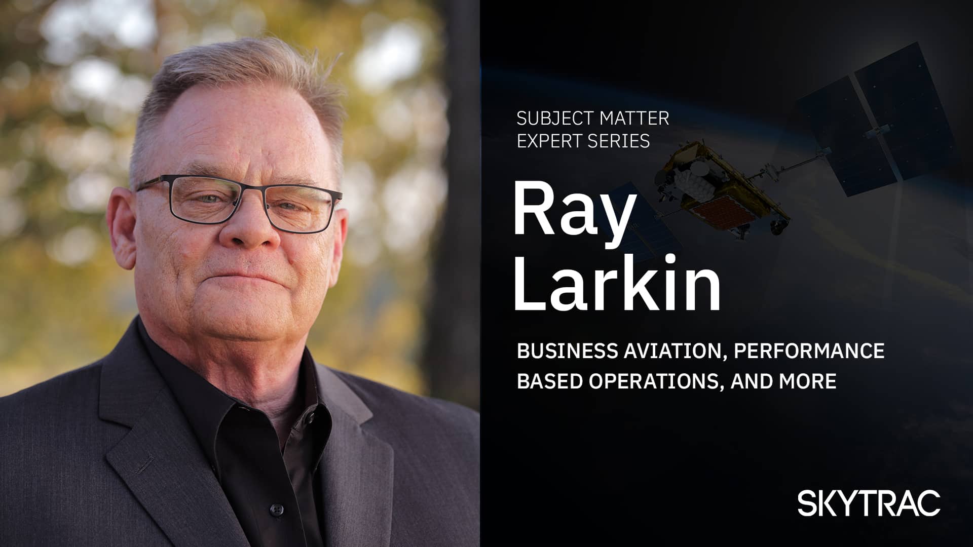 Magazine: SKYTRAC Subject Matter Expert Series: Ray Larkin on Business ...